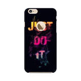 Just Do it Mobile Cover For Apple iPhone 6 with Apple Hole