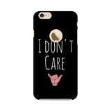 I Don't Care Mobile Cover For Apple iPhone 6 with Apple Hole