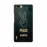 Always Peace Mobile Cover For Huawei Honor 6 Plus